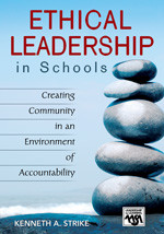 Ethical Leadership in Schools (Creating Community in an Environment of Accountability) - 9781412913515 by Kenneth A. Strike, 9781412913515