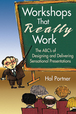 Workshops That Really Work (The ABC's of Designing and Delivering Sensational Presentations) - 9781412915120 by Hal Portner, 9781412915120