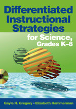 Differentiated Instructional Strategies for Science, Grades K-8 by Gayle H. Gregory, Elizabeth Hammerman, 9781412916516