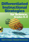 Differentiated Instructional Strategies for Science, Grades K-8 by Gayle H. Gregory, Elizabeth Hammerman, 9781412916516