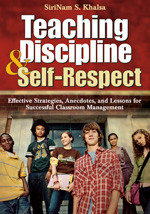 Teaching Discipline & Self-Respect (Effective Strategies, Anecdotes, and Lessons for Successful Classroom Management) - 9781412915489 by SiriNam S. Khalsa, 9781412915489