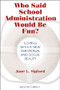 Who Said School Administration Would Be Fun? (Coping With a New Emotional and Social Reality) - 9781412915533 by Jane L. Sigford, 9781412915533