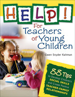 Help! For Teachers of Young Children (88 Tips to Develop Children′s Social Skills and Create Positive Teacher-Family Relationships) - 9781412924436 by Gwen Snyder Kaltman, 9781412924436