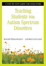 Teaching Students With Autism Spectrum Disorders (A Step-by-Step Guide for Educators) - 9781412917087 by Roger Pierangelo, George Giuliani, 9781412917087