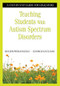 Teaching Students With Autism Spectrum Disorders (A Step-by-Step Guide for Educators) - 9781412917087 by Roger Pierangelo, George Giuliani, 9781412917087