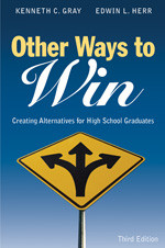 Other Ways to Win (Creating Alternatives for High School Graduates) by Kenneth C. Gray, Edwin L. Herr, 9781412917803