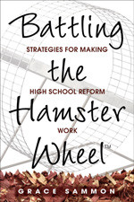 Battling the Hamster Wheel(TM) (Strategies for Making High School Reform Work) by Grace Sammon, 9781412917827