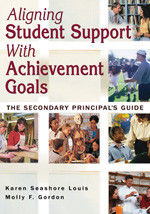 Aligning Student Support With Achievement Goals (The Secondary Principal′s Guide) by Karen Seashore Louis, Molly F. Gordon, 9781412916592
