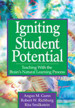Igniting Student Potential (Teaching With the Brain′s Natural Learning Process) by Angus M. Gunn, Robert W. Richburg, Rita Smilkstein, 9781412917063