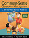 Common-Sense Classroom Management for Elementary School Teachers by Jill A. Lindberg, April M. Swick, 9781412917216