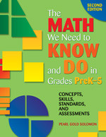 The Math We Need to Know and Do in Grades PreK-5 (Concepts, Skills, Standards, and Assessments) by Pearl Gold Solomon, 9781412917209