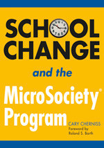 School Change and the MicroSociety® Program by Cary Cherniss, 9781412917605