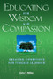 Educating for Wisdom and Compassion (Creating Conditions for Timeless Learning) - 9781412917049 by John P. Miller, 9781412917049
