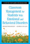 Classroom Management for Students With Emotional and Behavioral Disorders (A Step-by-Step Guide for Educators) by Roger Pierangelo, George Giuliani, 9781412917872
