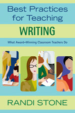 Best Practices for Teaching Writing (What Award-Winning Classroom Teachers Do) by Randi Stone, 9781412924610