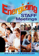 Energizing Staff Meetings by Sheila Eller, John Eller, 9781412924337