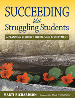 Succeeding With Struggling Students (A Planning Resource for Raising Achievement) by Marti Richardson, 9781412944625