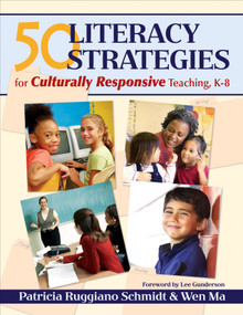 50 Literacy Strategies for Culturally Responsive Teaching, K-8 - 9781412925723 by Patricia Ruggiano Schmidt, Wen Ma, 9781412925723