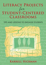 Literacy Projects for Student-Centered Classrooms (Tips and Lessons to Engage Students) - 9781412924511 by Karrell Hickman, 9781412924511