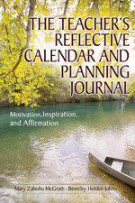 The Teacher′s Reflective Calendar and Planning Journal (Motivation, Inspiration, and Affirmation) by Mary Zabolio McGrath, Beverley Holden Johns, 9781412926461