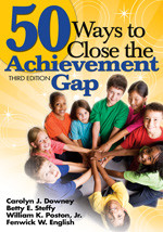 50 Ways to Close the Achievement Gap by Carolyn J. Downey, Betty E. Steffy, William K. Poston, Jr., Fenwick W. English, 9781412958974
