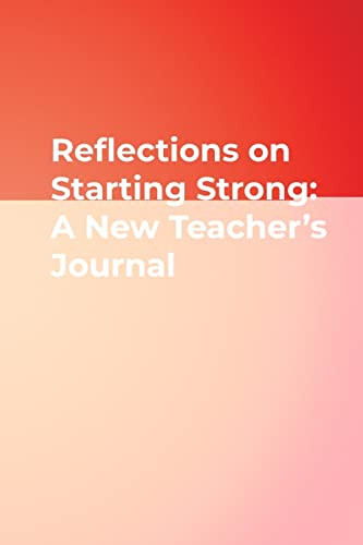 Reflections on Starting Strong: A New Teacher′s Journal, 9781575179155