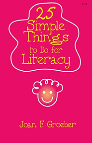 25 Simple Things to Do for Literacy by Joan F. Groeber, 9781575178288