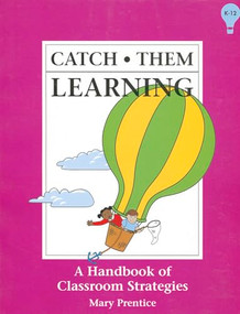 Catch Them Learning (A Handbook of Classroom Strategies) by Mary Prentice, 9780932935793