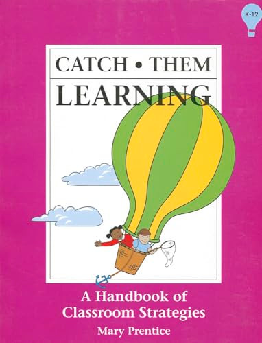 Catch Them Learning (A Handbook of Classroom Strategies) by Mary Prentice, 9780932935793