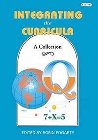 Integrating the Curricula (A Collections) by Robin J. Fogarty, Judy Stoehr, 9780932935373
