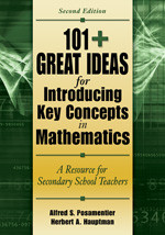 101+  Great Ideas for Introducing Key Concepts in Mathematics (A Resource for Secondary School Teachers) by Alfred S. Posamentier, Herbert A. Hauptman, 9781412927055
