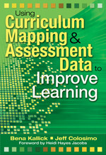 Using Curriculum Mapping and Assessment Data to Improve Learning by Bena Kallick, Jeff Colosimo, 9781412927826