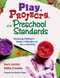 Play, Projects, and Preschool Standards (Nurturing Children′s Sense of Wonder and Joy in Learning) by Gera Jacobs, Kathy Crowley, 9781412928021