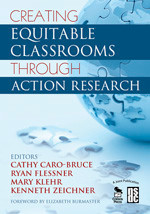 Creating Equitable Classrooms Through Action Research by Cathy Caro-Bruce, Ryan Flessner, Mary Klehr, Kenneth Zeichner, 9781412936675