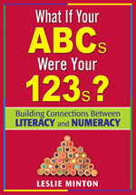 What If Your ABCs Were Your 123s? (Building Connections Between Literacy and Numeracy) - 9781412936484 by Leslie Minton, 9781412936484