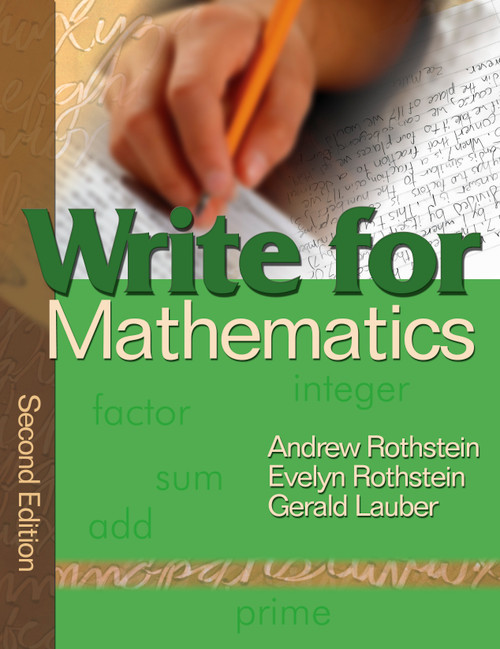 Write for Mathematics by Andrew Rothstein, Evelyn Rothstein, Gerald Lauber, 9781412939942