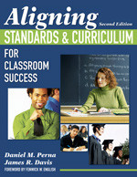 Aligning Standards and Curriculum for Classroom Success by Daniel M. Perna, James R. Davis, 9781412940917