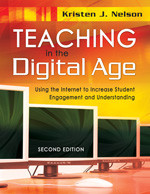 Teaching in the Digital Age (Using the Internet to Increase Student Engagement and Understanding) by Kristen J. Nelson, 9781412955669