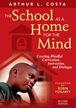 The School as a Home for the Mind (Creating Mindful Curriculum, Instruction, and Dialogue) by Arthur L. Costa, 9781412950749