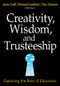 Creativity, Wisdom, and Trusteeship (Exploring the Role of Education) by Anna Craft, Howard Gardner, Guy Claxton, 9781412949392