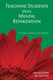 Teaching Students With Mental Retardation (A Practical Guide for Every Teacher) by Bob Algozzine, Jim Ysseldyke, 9781412939058