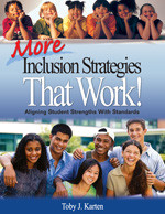 More Inclusion Strategies That Work! (Aligning Student Strengths With Standards) by Toby J. Karten, 9781412941167