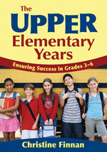 The Upper Elementary Years (Ensuring Success in Grades 3-6) - 9781412940986 by Christine Finnan, 9781412940986