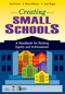Creating Small Schools (A Handbook for Raising Equity and Achievement) by Dan French, Mary Atkinson, Leah Rugen, 9781412941785