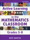 Active Learning in the Mathematics Classroom, Grades 5-8 by Hope Martin, 9781412949781