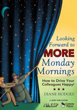 Looking Forward to MORE Monday Mornings (How to Drive Your Colleagues Happy!) - 9781412942188 by Diane Hodges, 9781412942188