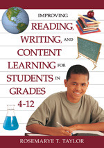 Improving Reading, Writing, and Content Learning for Students in Grades 4-12 by Rosemarye T. Taylor, 9781412942270