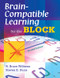 Brain-Compatible Learning for the Block by R. Bruce Williams, Steven E. Dunn, 9781412951845