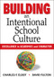 Building an Intentional School Culture (Excellence in Academics and Character) by Charles F. Elbot, David Fulton, 9781412953788