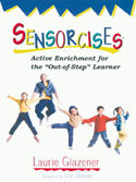 Sensorcises (Active Enrichment for the Out-of-Step Learner) - 9781890460396 by Laurie A. Glazener, 9781890460396